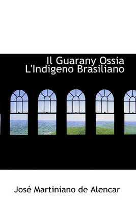 Book cover for Il Guarany Ossia L'Indigeno Brasiliano