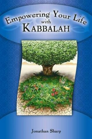 Cover of Empowering Your Life with Kabbalah