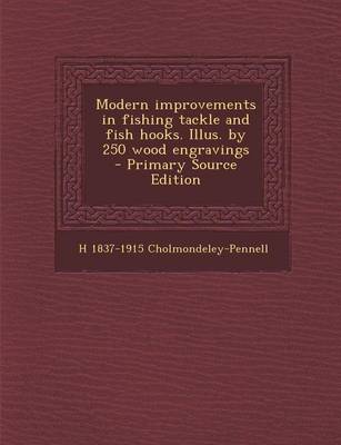 Book cover for Modern Improvements in Fishing Tackle and Fish Hooks. Illus. by 250 Wood Engravings