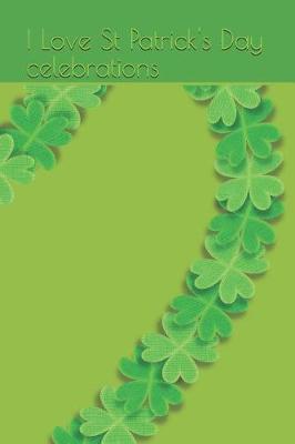 Book cover for I Love St Patrick's Day Celebrations