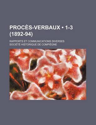 Book cover for Proces-Verbaux (1-3 (1892-94)); Rapports Et Communications Diverses