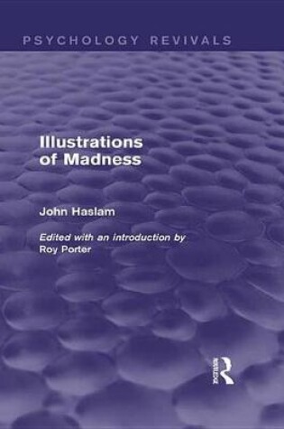 Cover of Illustrations of Madness (Psychology Revivals)