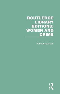 Cover of Routledge Library Editions: Women and Crime