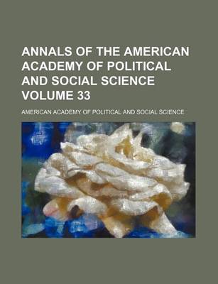 Book cover for Annals of the American Academy of Political and Social Science Volume 33