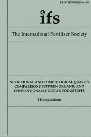 Cover of Nutritional and Toxicological Quality Comparisons Between Organic and Conventionally Grown Foodstuffs