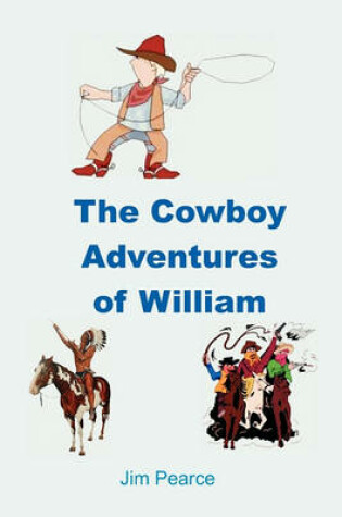 Cover of The Cowboy Adventures Of William