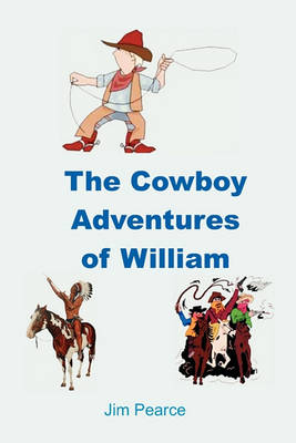 Book cover for The Cowboy Adventures Of William