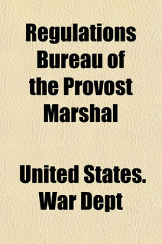 Cover of Regulations Bureau of the Provost Marshal