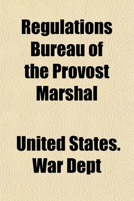 Book cover for Regulations Bureau of the Provost Marshal