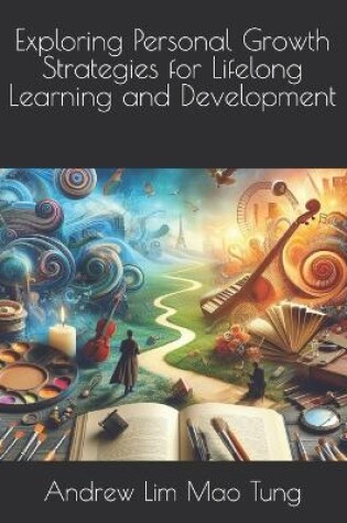 Cover of Exploring Personal Growth Strategies for Lifelong Learning and Development