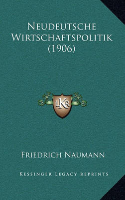 Book cover for Neudeutsche Wirtschaftspolitik (1906)