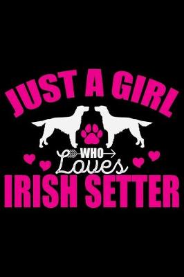 Book cover for Just A Girl Who Loves Irish Setter