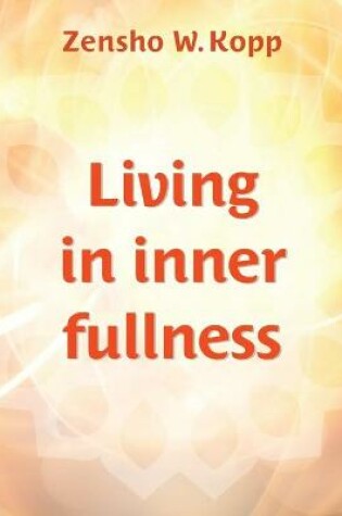 Cover of Living in inner fullness