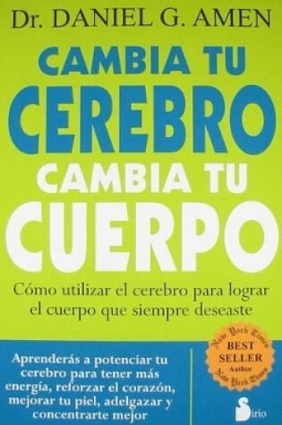 Cover of Cambia Tu Cerebro, Cambia Tu Cuerpo