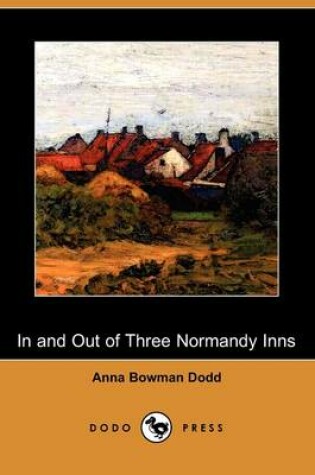 Cover of In and Out of Three Normandy Inns (Dodo Press)