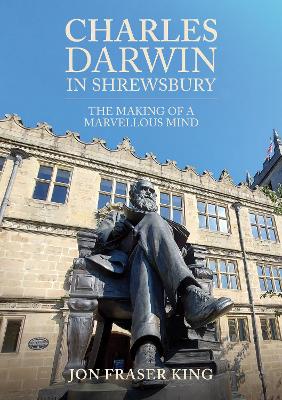 Book cover for Charles Darwin in Shrewsbury