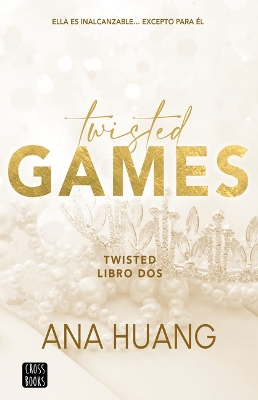 Book cover for Twisted Games: Ella Es Inalcanzable... Excepto Para Él