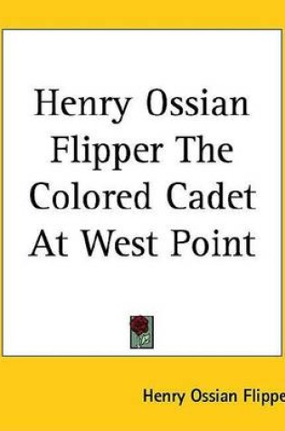 Cover of Henry Ossian Flipper the Colored Cadet at West Point
