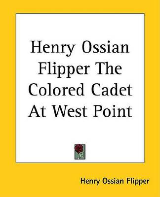 Book cover for Henry Ossian Flipper the Colored Cadet at West Point