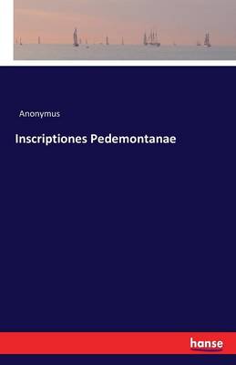 Book cover for Inscriptiones Pedemontanae