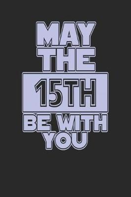 Book cover for May the 15th Be with You