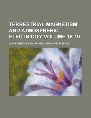 Book cover for Terrestrial Magnetism and Atmospheric Electricity Volume 18-19