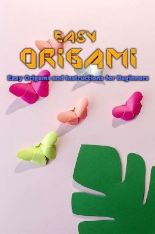 Cover of Easy Origami For Beginners To Practice
