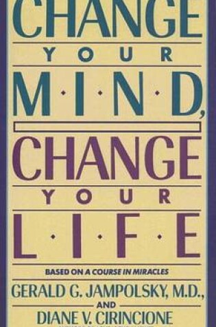 Cover of Change Your Mind, Change Your Life