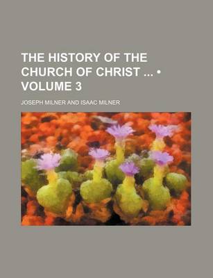 Book cover for The History of the Church of Christ (Volume 3)