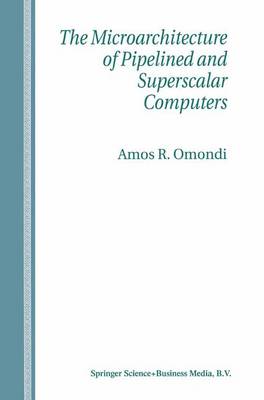 Cover of The Microarchitecture of Pipelined and Superscalar Computers