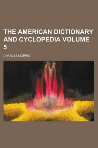 Cover of The American Dictionary and Cyclopedia Volume 5