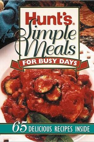 Cover of Hunts Simple Meals for Busy Days