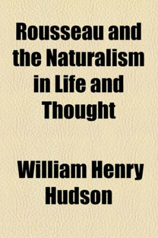 Cover of Rousseau and the Naturalism in Life and Thought