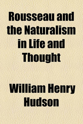 Book cover for Rousseau and the Naturalism in Life and Thought