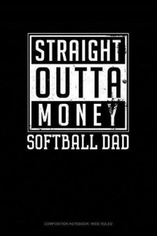 Cover of Straight Outta Money Softball Dad