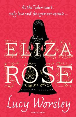 Eliza Rose by Lucy Worsley