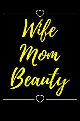 Book cover for Wife Mom Beauty Gift Notebook for Beauty Queen