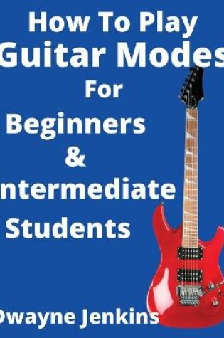 Cover of How To Play Guitar Modes