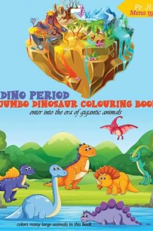 Cover of dino period jumbo dinosaur colouring book