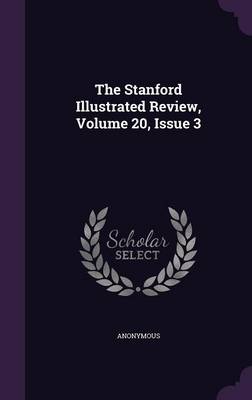 Book cover for The Stanford Illustrated Review, Volume 20, Issue 3