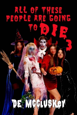 Book cover for All Of These People Are Going To Die 3