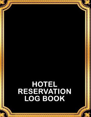 Book cover for Hotel Reservation Log Book