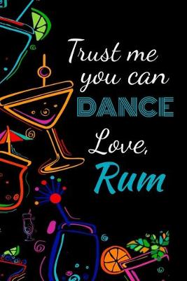 Book cover for Trust me you can dance love, rum