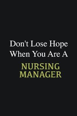 Book cover for Don't lose hope when you are a Nursing Manager