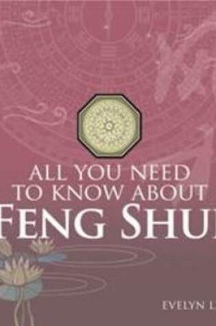 Cover of All You Need to Know About Feng Shui