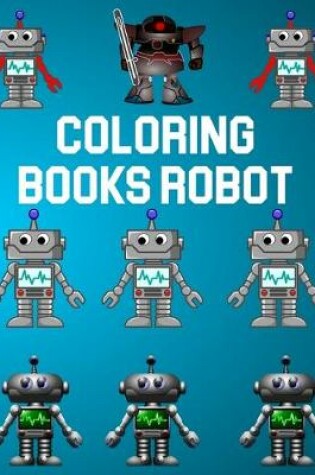 Cover of Coloring Books Robot