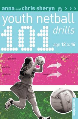Book cover for 101 Youth Netball Drills Age 12-16