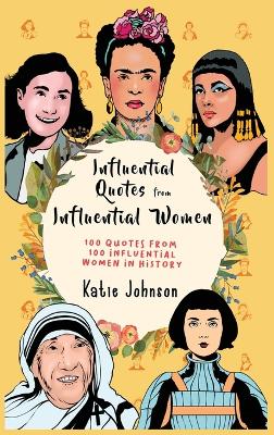 Book cover for Inspiring Quotes from Inspiring Women 100 Quotes from 100 Influential Women in History