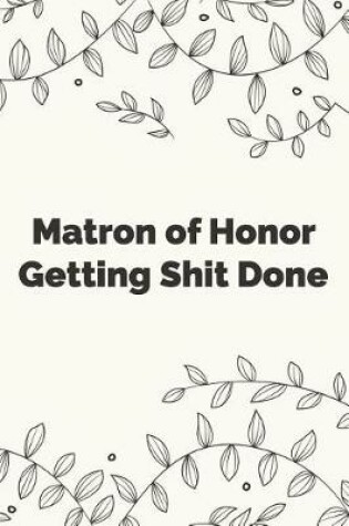 Cover of Matron of Honor Getting Shit Done