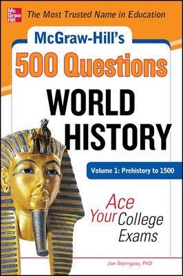 Book cover for McGraw-Hill's 500 World History Questions, Volume 1: Prehistory to 1500: Ace Your College Exams